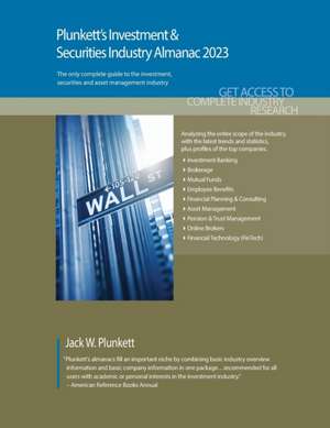 Plunkett's Investment & Securities Industry Almanac 2023: Investment & Securities Industry Market Research, Statistics, Trends and Leading Companies de Jack W. Plunkett