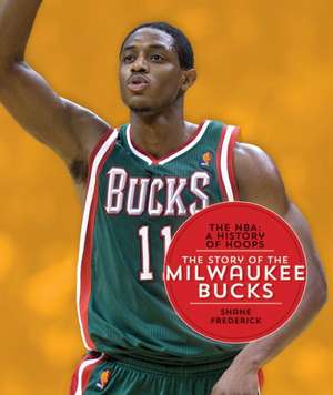 The Story of the Milwaukee Bucks de Shane Frederick