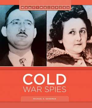 Cold War Spies de Michael E. Goodman