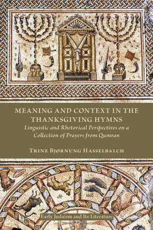 Meaning and Context in the Thanksgiving Hymns de Trine Bjørnung Hasselbalch