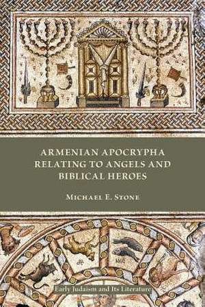 Armenian Apocrypha Relating to Angels and Biblical Heroes de Michael E. Stone