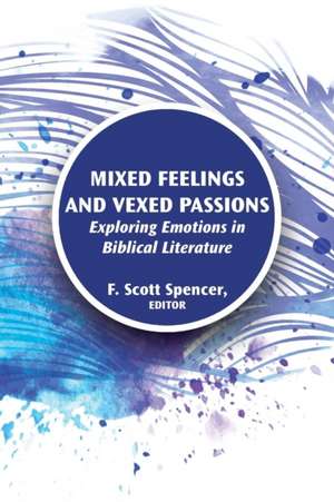 Mixed Feelings and Vexed Passions de F. Scott Spencer