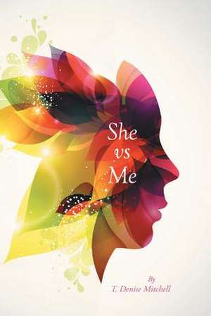 She Vs Me de T. Denise Mitchell