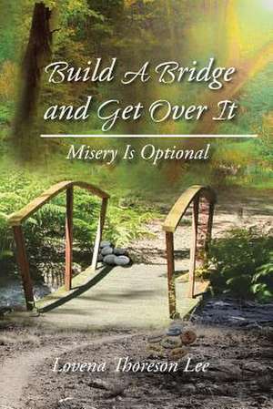 Build a Bridge and Get Over It