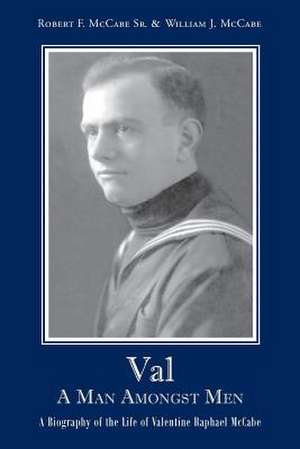 Val a Man Amongst Men de Robert F. McCabe Sr