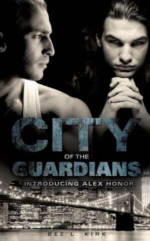 City of the Guardians de Bee L. Kirk