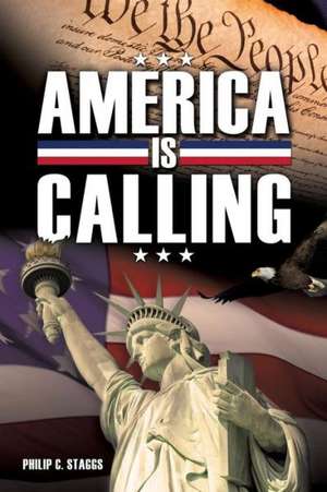 America Is Calling de Philip C. Staggs