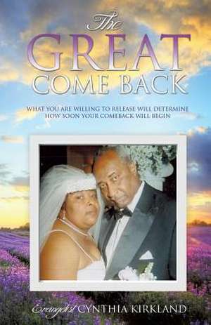 The Great Come Back de Evangelist Cynthia Kirkland