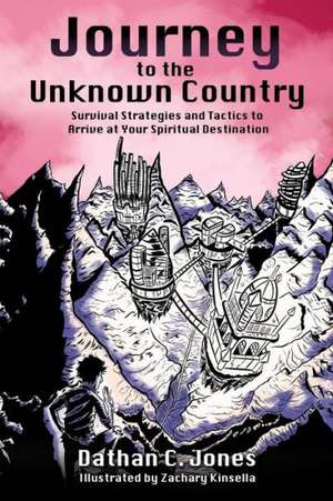 Journey to the Unknown Country de Dathan C. Jones