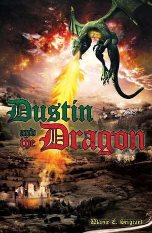 Dustin and the Dragon de Wayne E. Sergeant