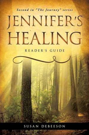 Jennifer's Healing de Susan Debeeson