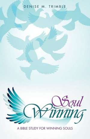 Soul Winning de Denise M. Trimble