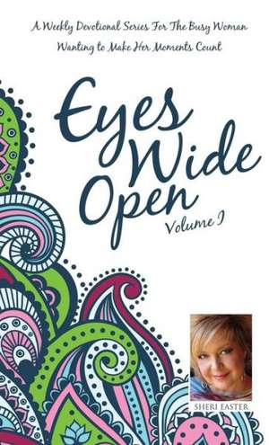 Eyes Wide Open, Volume 1 de Sheri Easter