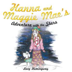 Hanna and Maggie Mae's Adventure with the Stars de Lucy Hemingway