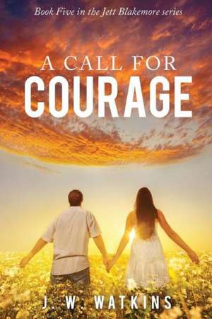 A Call for Courage de J. W. Watkins