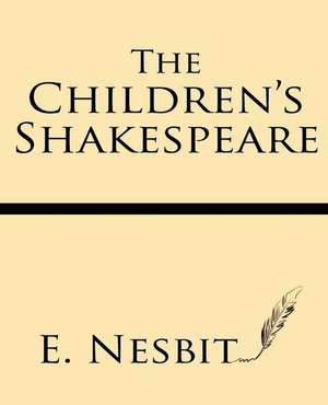 The Children's Shakespeare de E. Nesbit