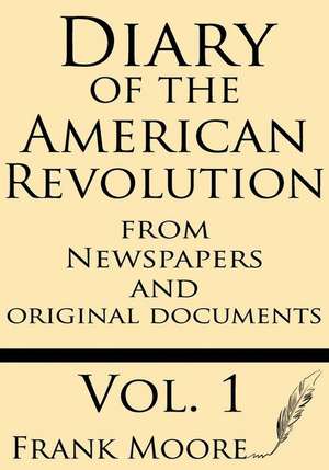 Diary of the American Revolution de Frank Moore