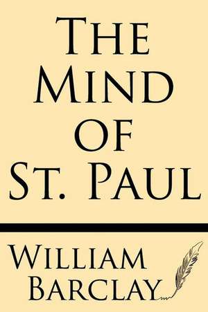 The Mind of St. Paul de William Barclay