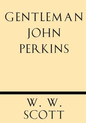 Gentleman John Perkins de W. W. Scott