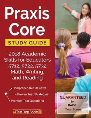 Praxis Core Study Guide 2018 de Praxis Core Academic Skills