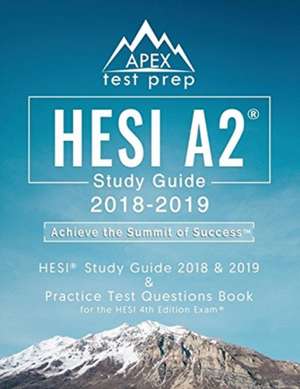 HESI A2 Study Guide 2018 & 2019 de Apex Test Prep