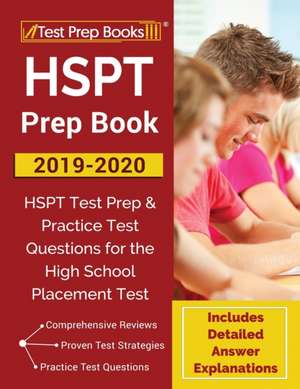 HSPT Prep Book 2019-2020: HSPT Test Prep & Practice Test Questions for the High School Placement Test [Includes Detailed Answer Explanations] de Test Prep Books