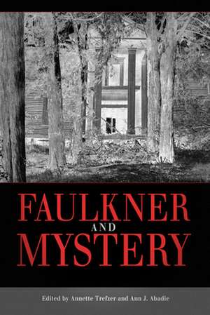 Faulkner and Mystery de Annette Trefzer