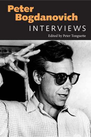 Peter Bogdanovich: Interviews de Peter Tonguette