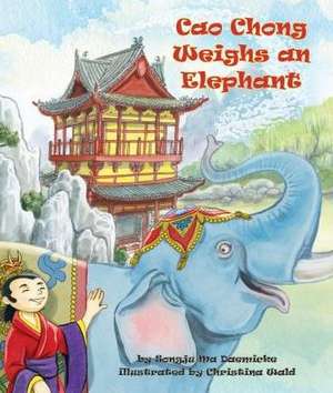 Cao Chong Weighs an Elephant de Songju Ma Daemicke