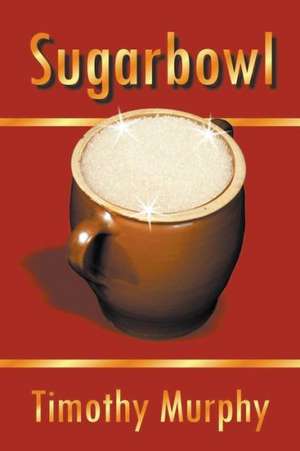 Sugarbowl de Timothy Murphy