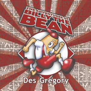 The Adventures of Billy the Bean de Des Gregory