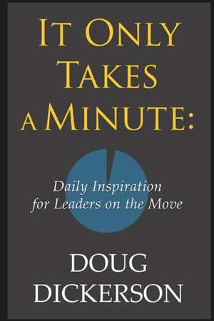 It Only Takes a Minute de Doug Dickerson