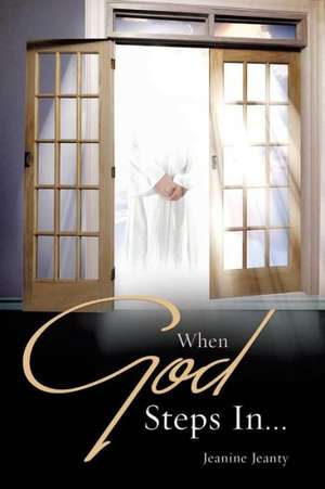 When God Steps In... de Jeanine Jeanty