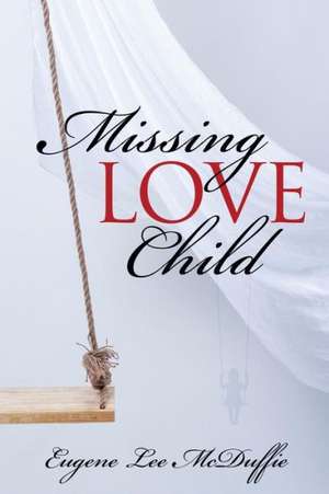 McDuffie, E: Missing Love Child
