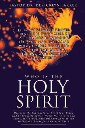 Who Is the Holy Spirit de Pastor Dr Dericklyn Parker