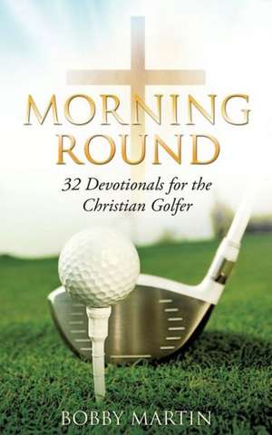 Morning Round de Bobby Martin