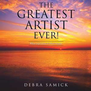 The Greatest Artist Ever! de Debra Samick