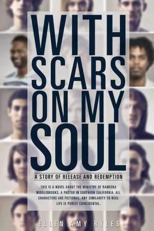 With Scars on My Soul de Ellen Amy Ryles