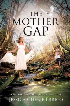 The Mother Gap de Jessica Cherie Errico