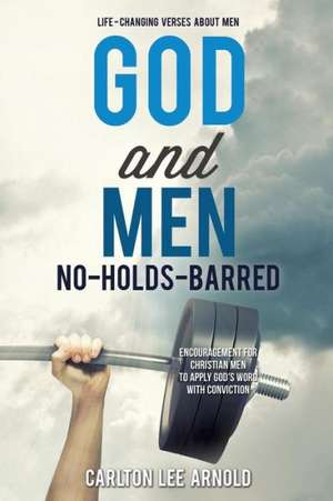 God and Men: No-Holds-Barred de Carlton Lee Arnold