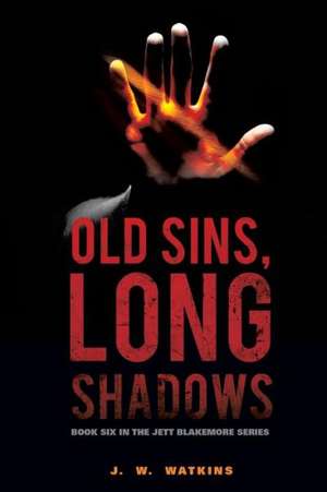 Old Sins, Long Shadows de J. W. Watkins