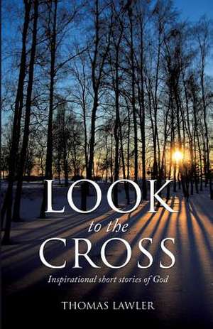 Look to the Cross de Thomas Lawler