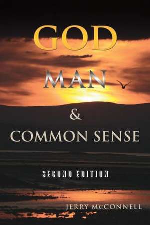 God Man & Common Sense Second Edition de Jerry McConnell