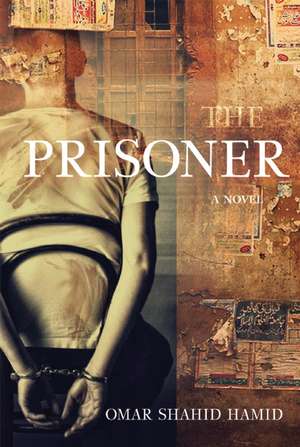 The Prisoner de Omar Shahid Hamid