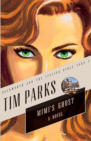 Mimi's Ghost: A Novel de Tim Parks