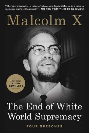 The End of White World Supremacy: Four Speeches de Malcolm X