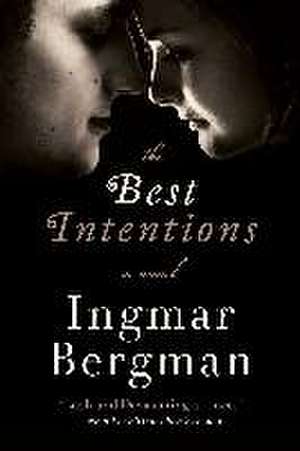 The Best Intentions de Ingmar Bergman