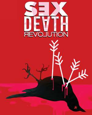 Sex Death Revolution de Magdalene Visaggio