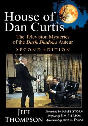 House of Dan Curtis, Second Edition de Jeff Thompson