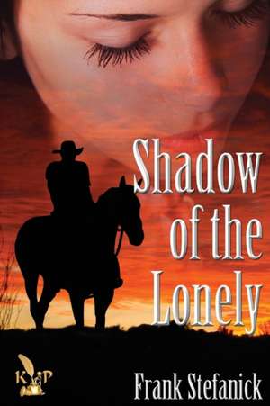 Shadow of the Lonely de Frank Stefanick